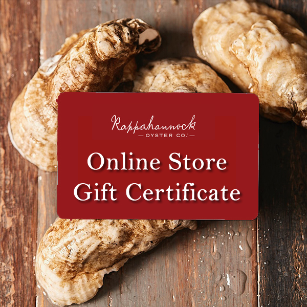 Rappahannock Oyster Co. Online Store Gift Certificate